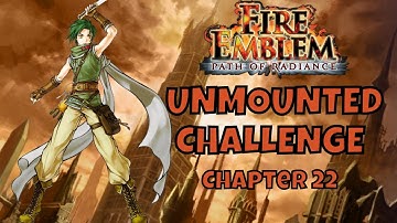 Fire Emblem Path of Radiance Unmounted Challenge Chapter 22