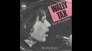 Wally Tax - This Girl Is Mine - 1975