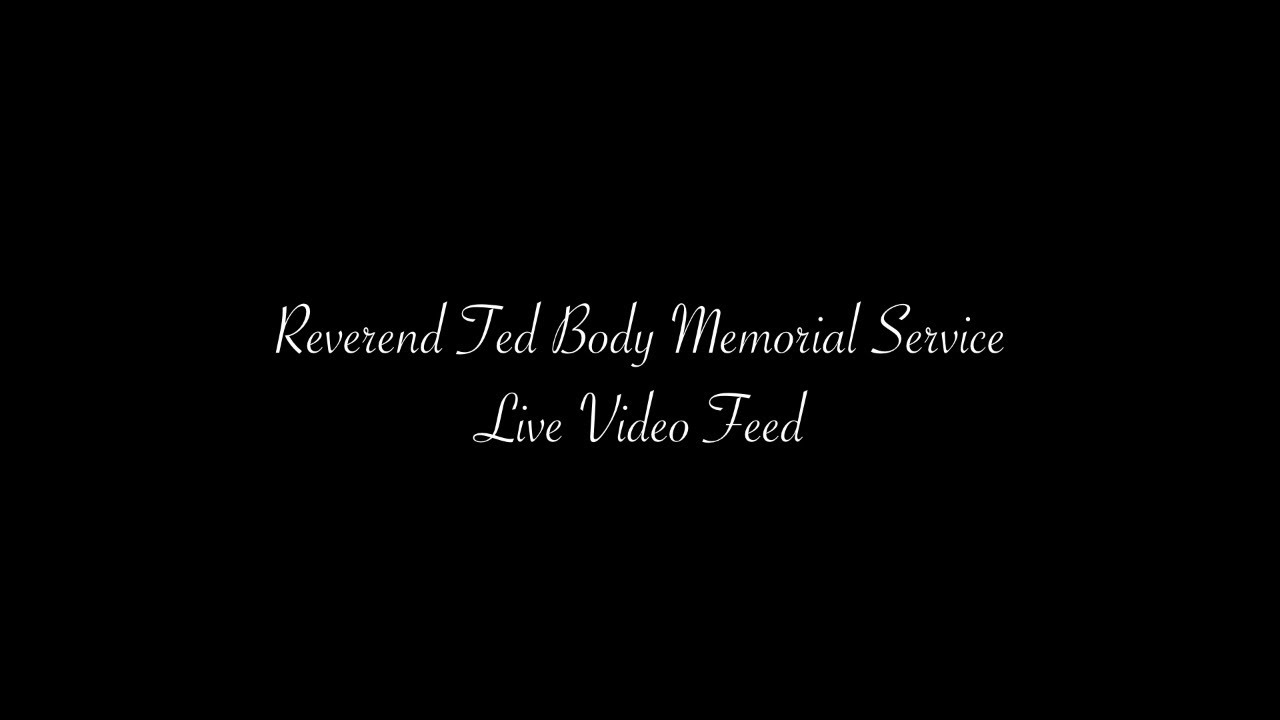 Reverend Ted Body Memorial Service