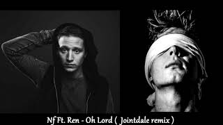 Nf - Oh Lord Ft. Ren  ( Jointdale Remix ) Resimi