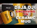 Daja dj6 engraving on ceramic mug dos and donts daja dj6 aquinn