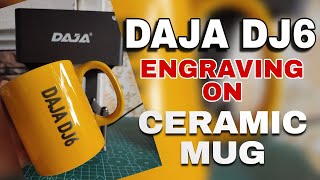 DAJA DJ6: Engraving on Ceramic Mug Do's and Don'ts #DAJA #DJ6 #AQuinn