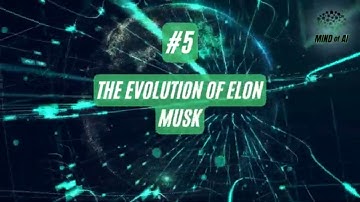 The Evolution of Elon Musk: From PayPal to SpaceX and Beyond | Mind of AI | Question #5