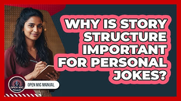 Why Is Story Structure Important For Personal Jokes?