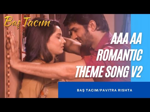 Baş Tacım Aaa Aa Romantik Müziği V2| Pavitra Rishta Aaa Aa Romantic Song V2 #baştacım #pavitrarishta