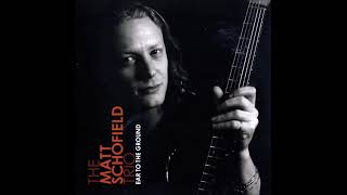 Matt Schofield Trio - Ear To The Ground