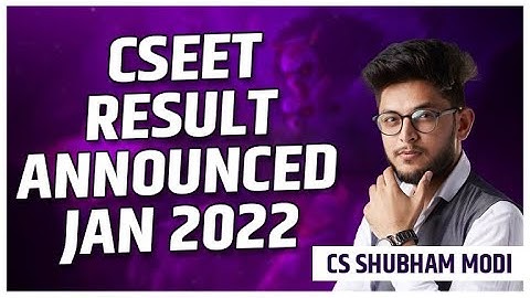 CSEET RESULT ANNOUNCED JAN 2022 | CS Shubham Modi