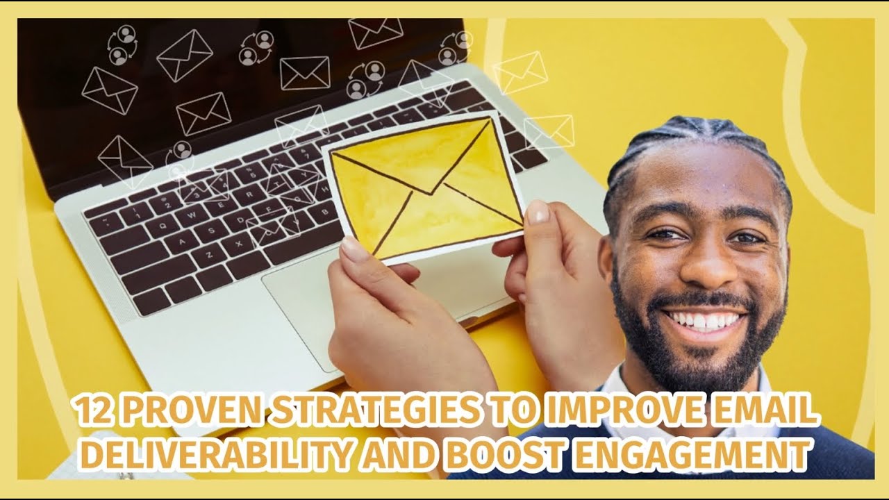 12 Proven Strategies to Improve Email Deliverability and Boost ...