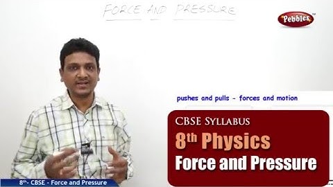 Force and Pressure | Class 8th Science-Physics | NCERT | CBSE Syllabus | Live Videos