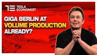 Has Tesla's Giga Berlin Hit Volume Production?
