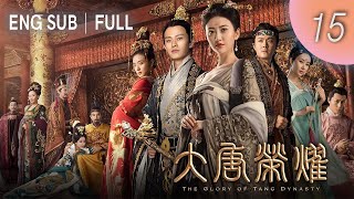 ENGSUB【FULL】The Glory of Tang Dynasty EP 15 ｜#cdrama #RenJialun #JingTian