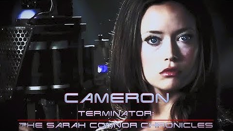 Terminator: TSCC -  Cameron Tribute