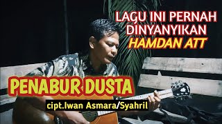 Penabur Dusta - Iwan Asmara ( Dipopulerkan Hamdan ATT)