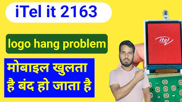 iTel it 2163 logo hang problem iTel 2163 mobile on hokar off ho jata hai