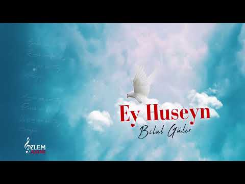 Ey Huseyîn - Bilal GÜLER 🎵 #ÖzlemAjans🎼🎼🎼 [2023]