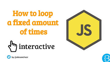 05.1 Looping a fixed amount of times and  three ways of looping in javascript - JS Arrays