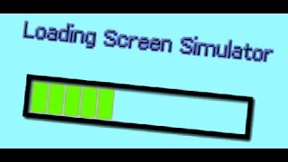LOADING SCREEN SIMULATOR...