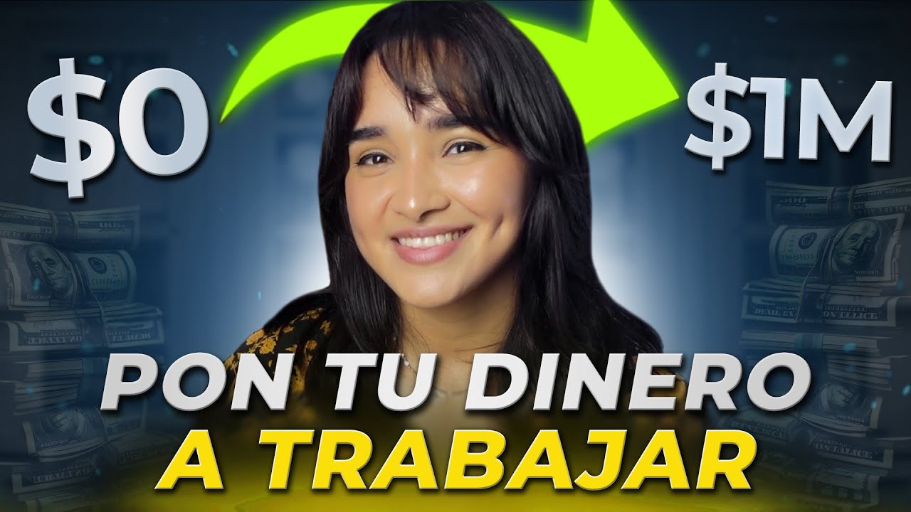 ¿Cómo INVERTIR tu DINERO? (HAZ QUE EL DINERO TRABAJE PARA TI) - YouTube