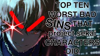 TOP TEN WORST BAD SINS THAT project sekai CHARACTERS DID