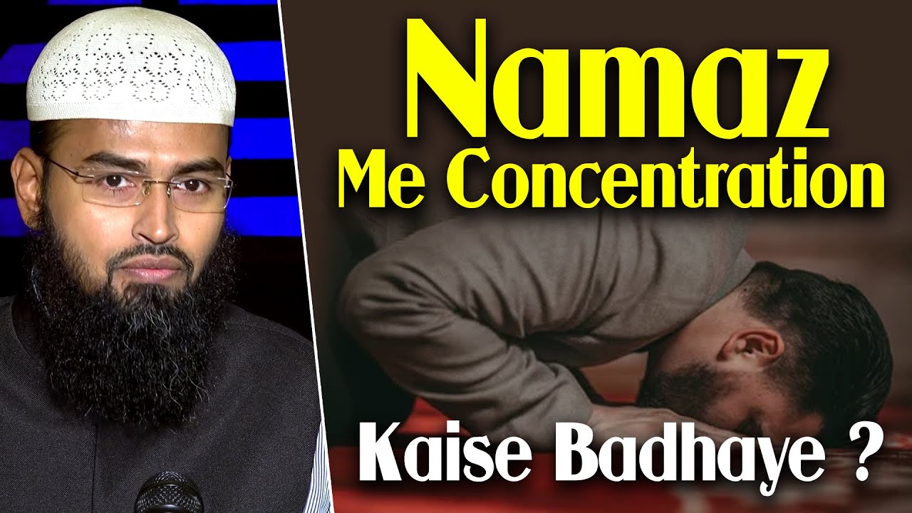 Namaz Me Concentration Kaise Badhaye By Adv. Faiz Syed