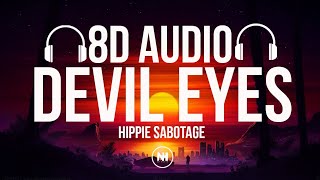 Hippie Sabotage - Devil Eyes (8D Audio)🎵