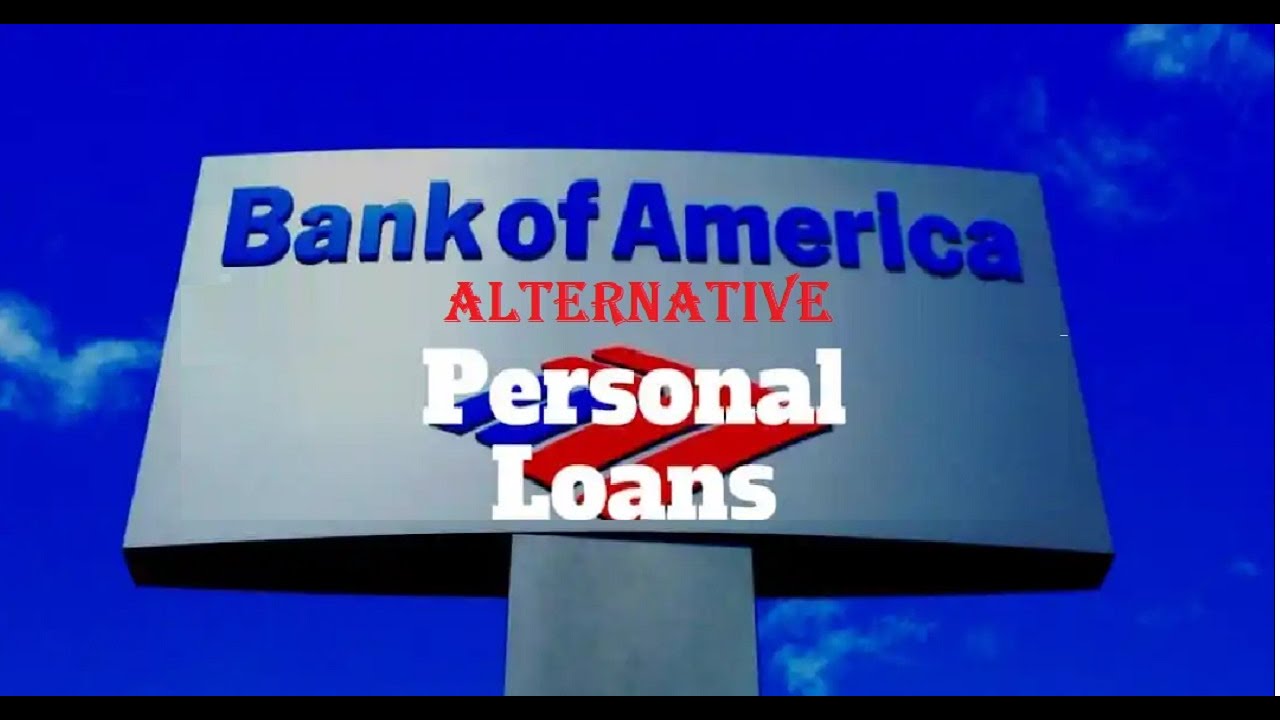 Bank Of America Personal Loan Alternatives YouTube Bank Of America Personal Loan Alternatives YouTube