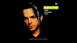Espen Lind - When Susannah Cries (2025 Naya Remastering Hi-Res Music)