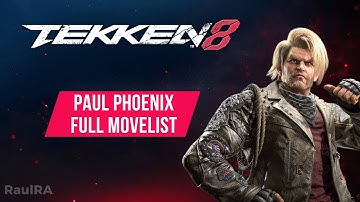 TEKKEN 8 Paul Phoenix Full Move List + Sample Combos (PS5)