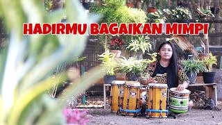 HADIRMU BAGAIKAN MIMPI - COVER KENDANG EPEP