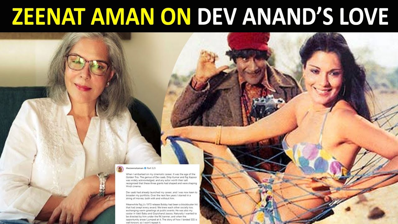 Zeenat Aman pens a long note reacts to Dev Anand’s revelation of being in love with her