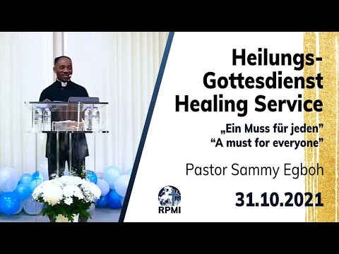 &quot;Ein Muss für jeden“ - RPMI-Heilungsgottesdienst - 31.10.2021 - Pastor Sammy Egboh