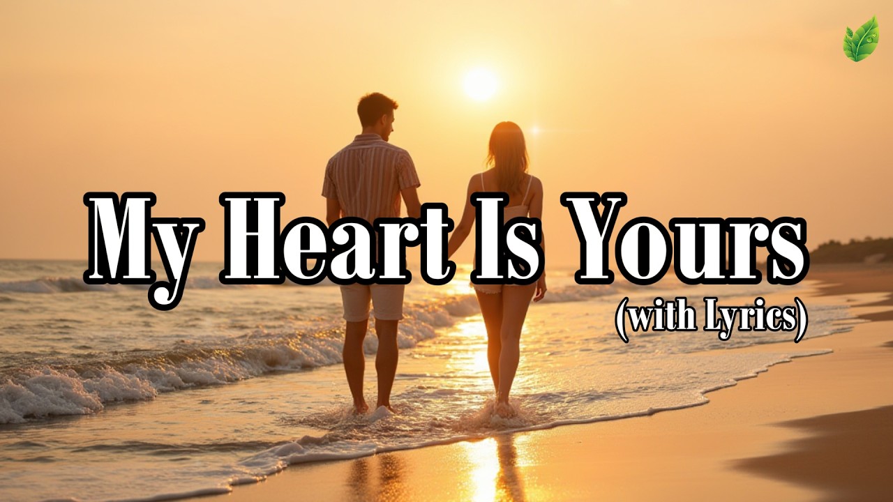 My Heart Is Yours | Romantic Love Songs | Beautiful Love Songs | Lyric Video