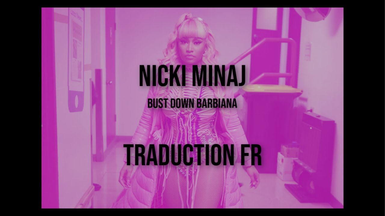 Nicki Minaj Bust Down Barbiana Traduction FR YouTube