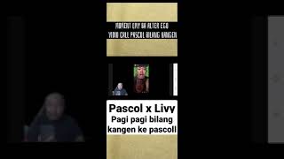 Moment Livy Ba Alterego Vc Pascol Bilang Kangen