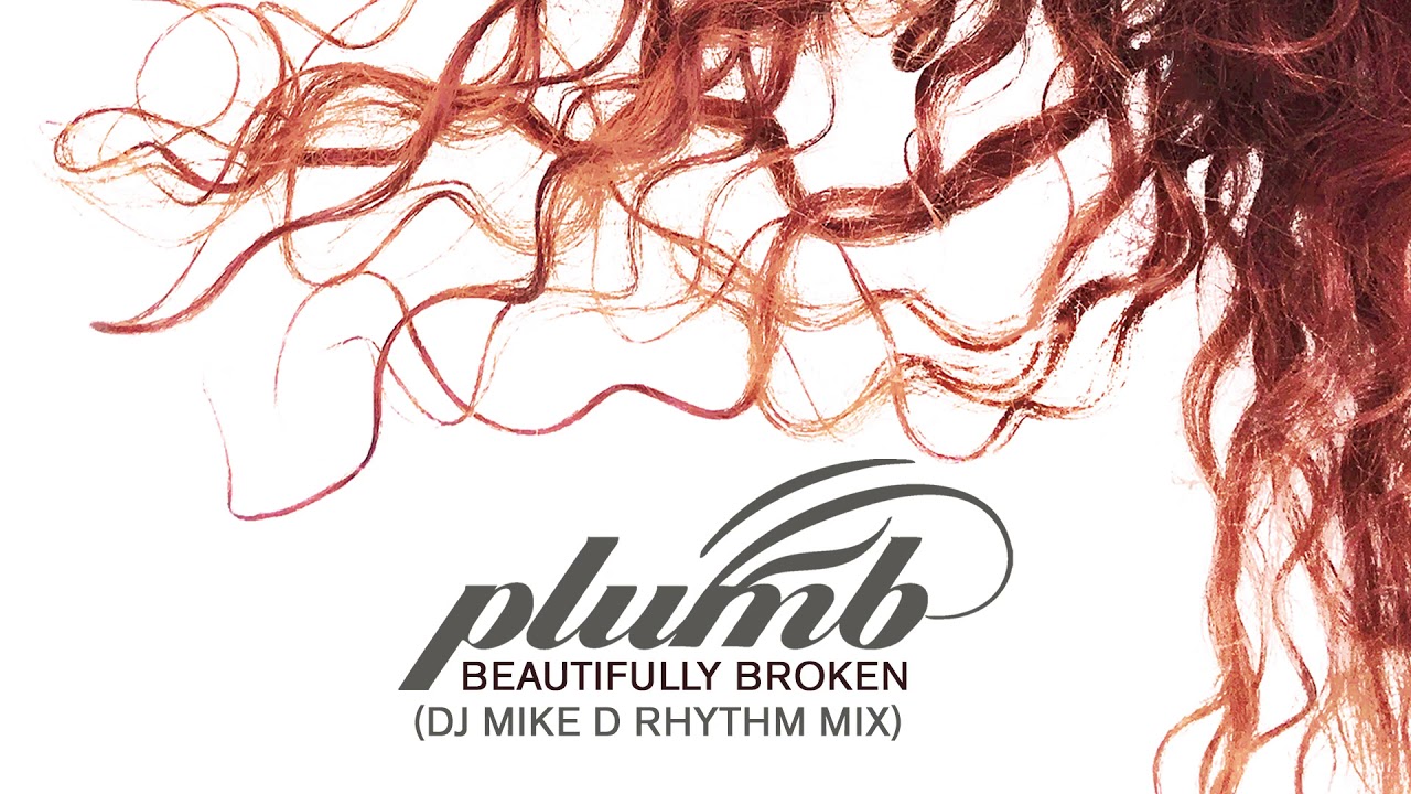 Beautifully Broken (DJ Mike D rhythm mix) - PLUMB