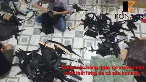 Dây nịt DA CÁ SẤU Konavis-  Xem quy trình sản xuất dây nịt da cá sấu Konavis