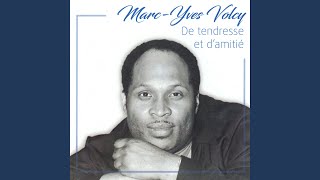 Video thumbnail of "Marc-Yves Volcy - Si Tu Me Le Demandais"