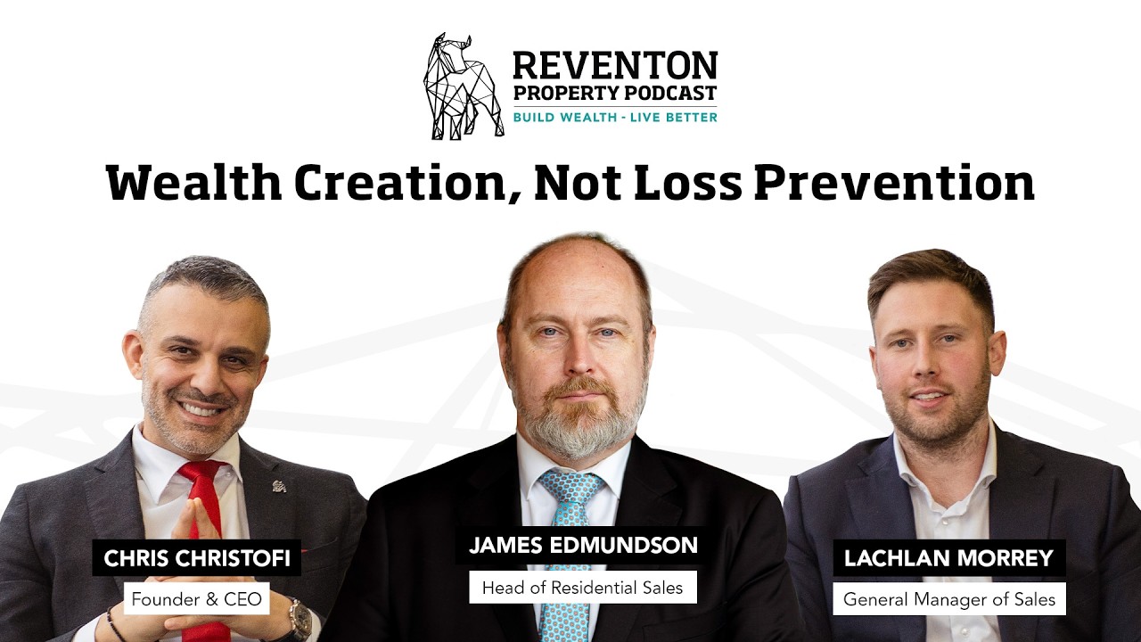 Wealth Creation, Not Loss Prevention - Reventon Property Podcast - S01E11 - Ft. James Edmundson