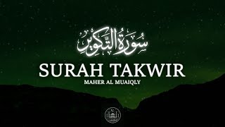 Surah Takwir | Maher Al-Muaiqly | Soothing Recitation