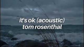 it's ok (acoustic) // tom rosenthal (slowed   reverb)