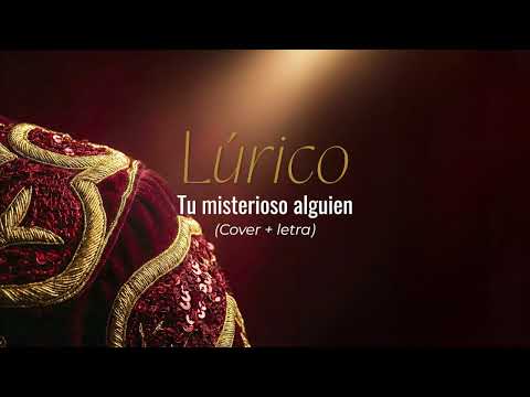 Lúrico - Tu misterioso alguien (Miranda Cover - Versión Caporal) [Lyric Video]