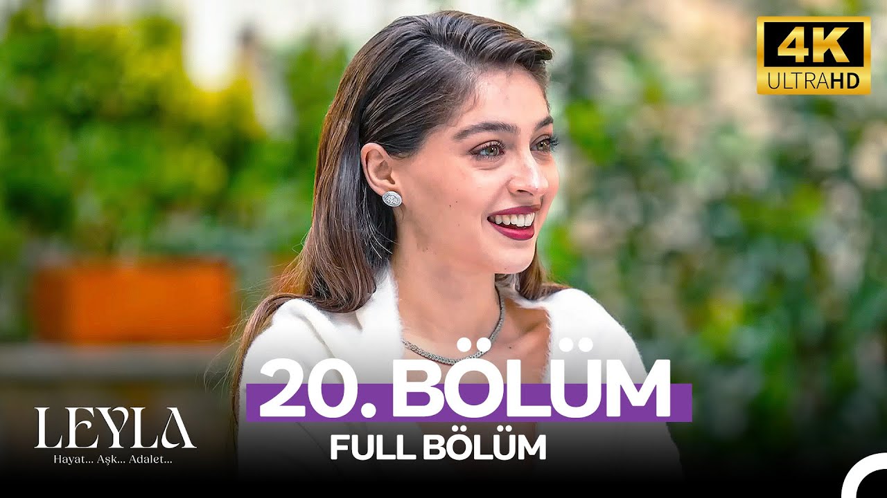 Leyla: Hayat…Aşk…Adalet... 20. Bölüm - 4K