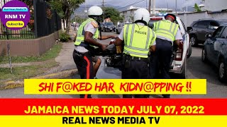 Jamaica News Today July 07, 2022/Real News Media TV