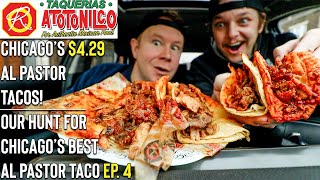 The Hunt For Chicago's BEST AL PASTOR TACO | Ep 4: Taquerias Atotonilco