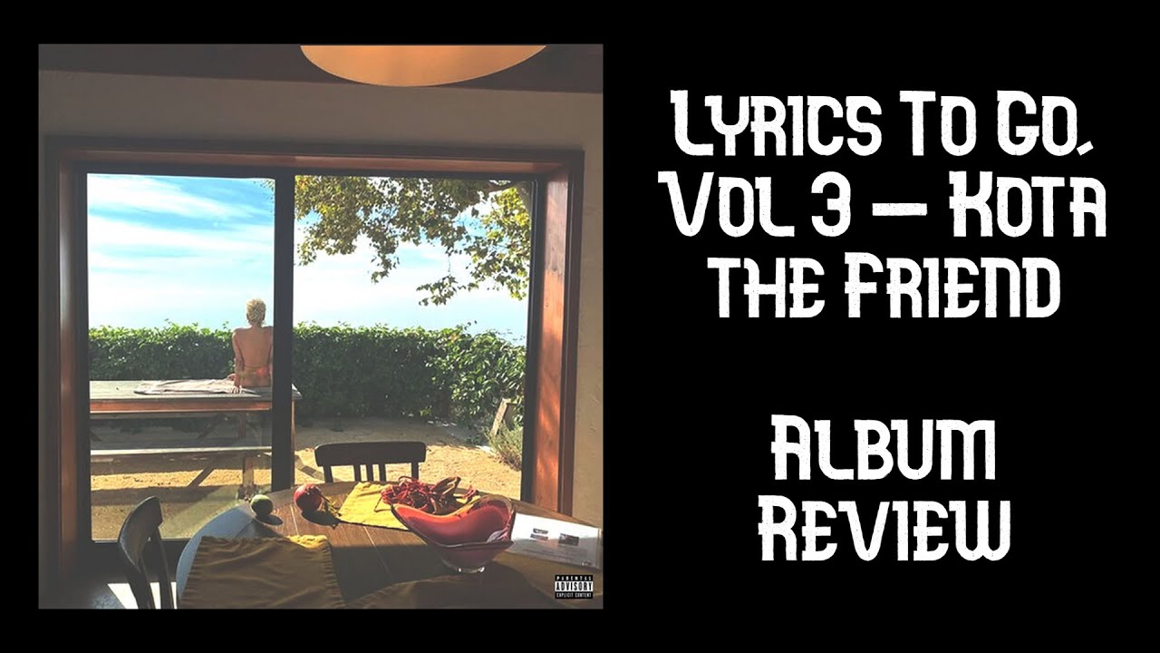 Lyrics To GO, Vol 3 - Kota The Friend | ALBUM REVIEW