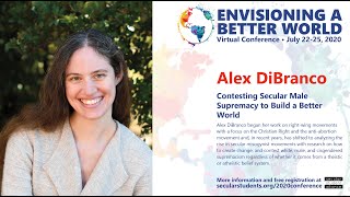 2020 SSA Con - Contesting Secular Male Supremacism to Build a Better World with Alex DiBranco