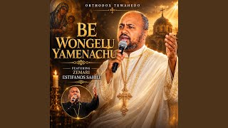 Be Wongelu Yamenachu