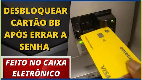 Como desbloquear cartão BB após errar a senha?