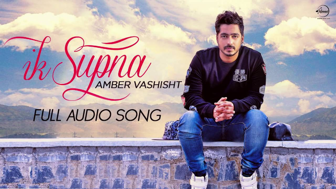 Ik Supna Full Audio Song  Amber Vashisht  Latest Punjabi Song 2016  Speed Records