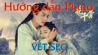 Video thumbnail of "Hướng dẫn Piano VẾT SẸO (HOA THIÊN CỐT OST) - MAK CHUN HUNG - Sheet piano - Piano Tutorial"